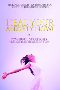 Heal Your Anxiety Now!: Powerful Strategies for Conquering Your Biggest Fears