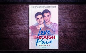 Love Through Pain: About Us (Part 1)