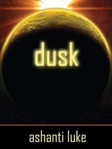 Dusk by Ashanti Luke – The Best Science Fiction to Read in Leisure