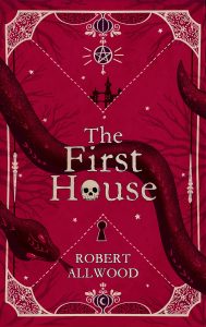 The First House (The House Series Book 1) by Robert Allwood – The Best Fiction Book for Your Bedtime Reading