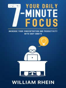 Your Daily 7-Minute Focus. Increase Your Concentration and Productivity with Easy Habits