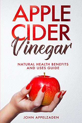 Apple Cider Vinegar: Natural Health Benefits and Uses Guide