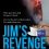 Jim’s Revenge