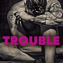 Trouble