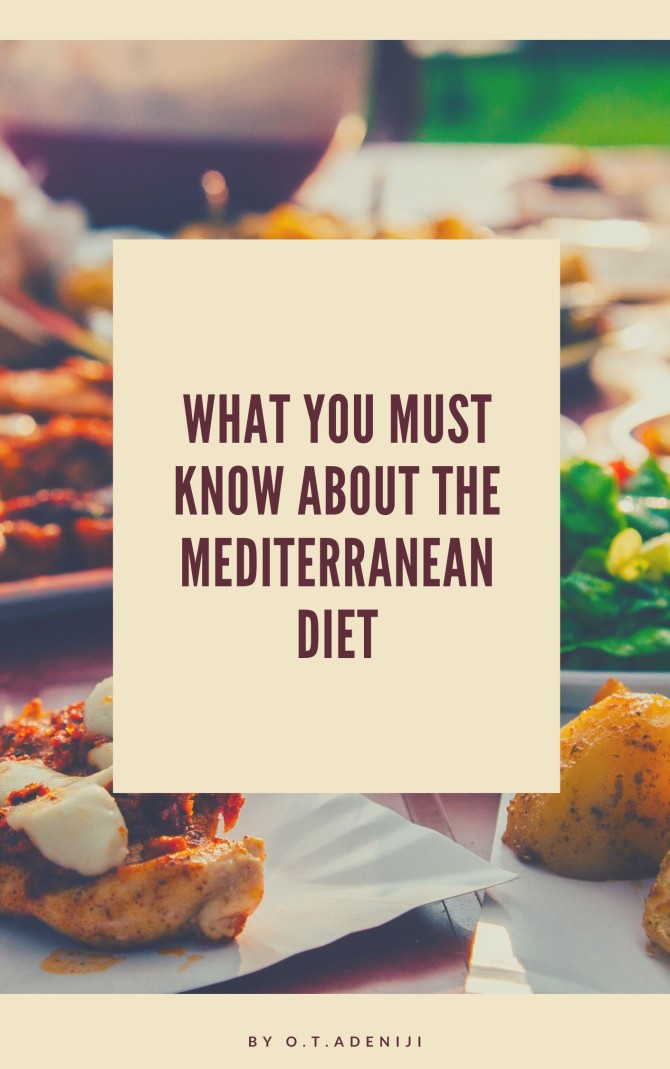 What You Must Know About The Mediterranean Diet By O. T. Adeniji