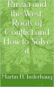 Russia and the West: Roots of Conflict and How to Solve it