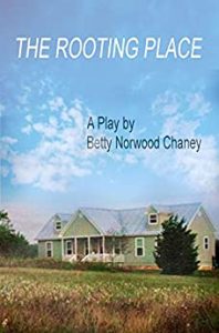 The Rooting Place by Betty Norwood Chaney