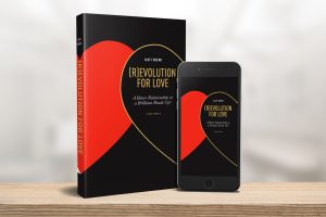 (R)EVOLUTION FOR LOVE – A Better Relationship or a Brilliant Break Up? by Kati Niemi
