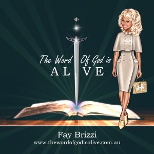 The Word of God is Alive By Fay Brizzi