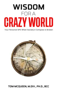 WISDOM FOR A CRAZY WORLD