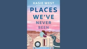 Places We’ve Never Been