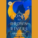 A Song to Drown Rivers