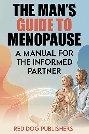 The Man's Guide to Menopause